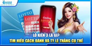 44.lo xien 3 la gi tim hieu cach danh va ty le thang cu the 6